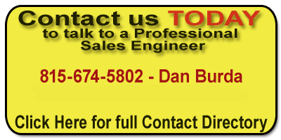 Contact us today to talk to a professional sales engineer at 815-674-5802 contact directory