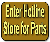 Enter our Hotline Store for Parts Orders